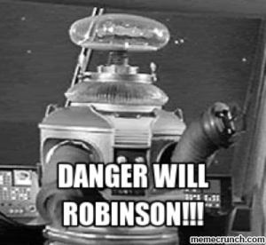 Danger, Will Robinson!